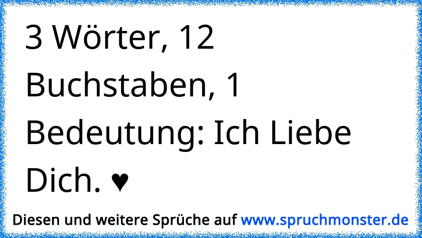 3 Wörter 12 Buchstaben 1 Bedeutung Ich Liebe Dich