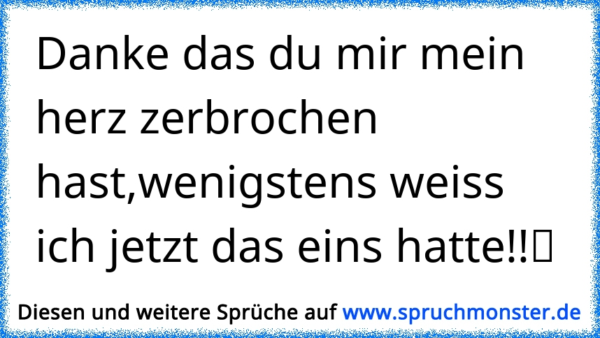 37+ Du hast mir das herz gebrochen sprueche ideas