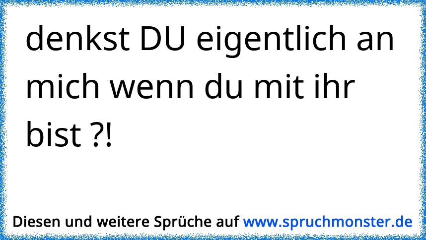 Wenn Du An Mich Denkst Sprüche Whatsapp Status Sprüche