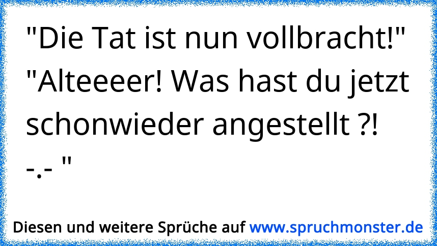 Und wieder ist ein Tag vollbracht, Spruchmonster.de