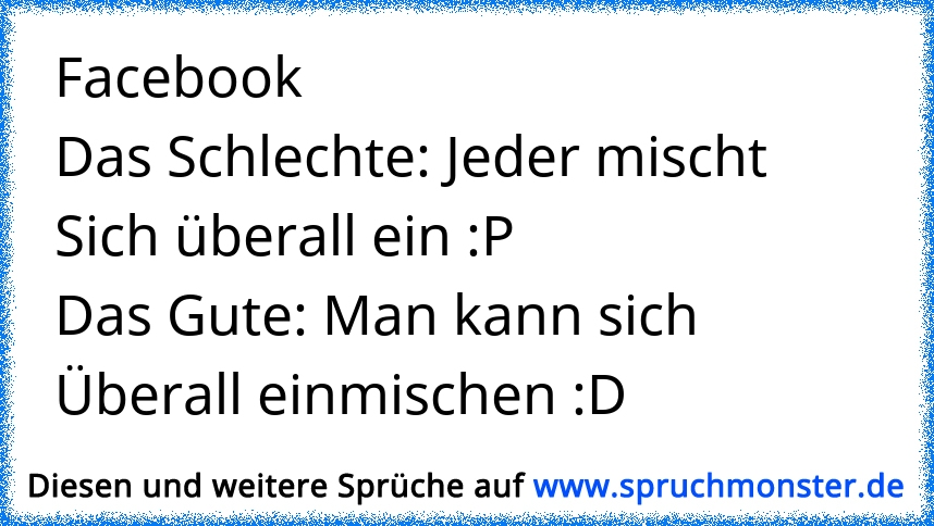 FacebookDas Schlechte Jeder mischt Sich überall ein PDas Gute Man