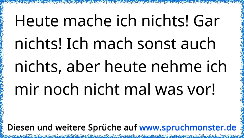 45++ Sag mir was du willst sprueche , wenn du kritik vermeiden willst tu’ nichts, sag’ nichts, zeig’ nichts xD... Spruchmonster.de