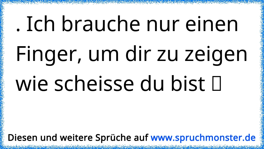 ihr seid alle so arm dran und ich hab auch nur zwei hände, um euch