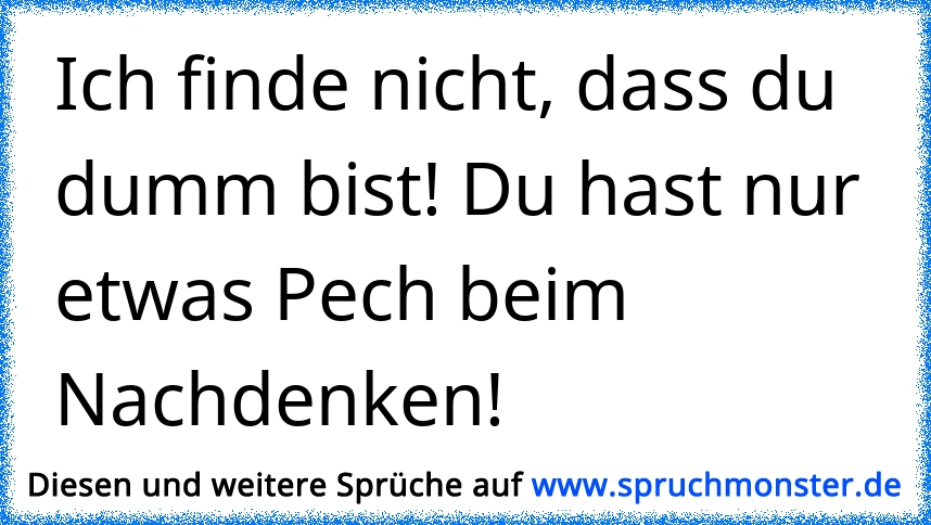 Pech Spruche