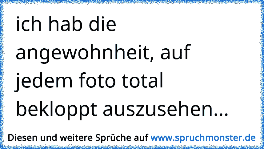 Wenn du mental total bekloppt bist drücke "Gefällt mir" Spruchmonster.de