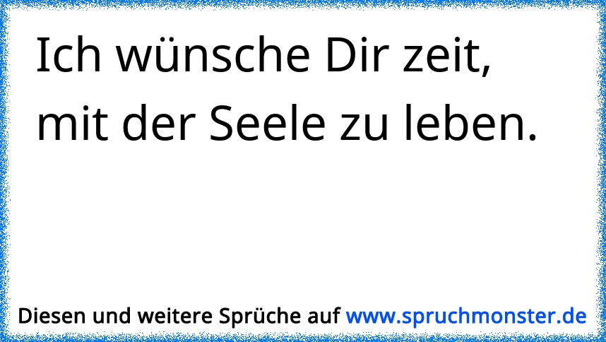 The Best and Most Comprehensive Ich Schenke Dir Zeit Sprüche gute zitate