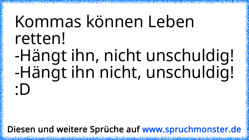 Kommas Können Leben Retten!-Hängt Ihn, Nicht Unschuldig!-Hängt Ihn ...