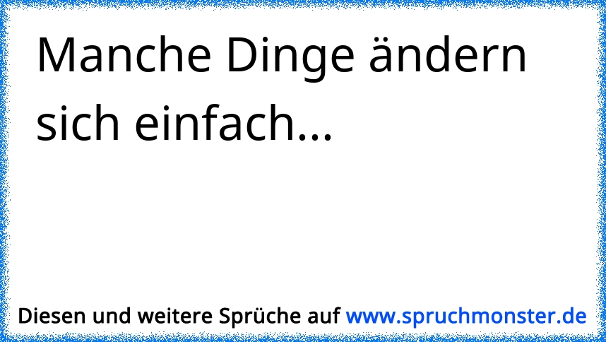 manche dinge kann man nicht beschreiben,man fühlt sie einfach