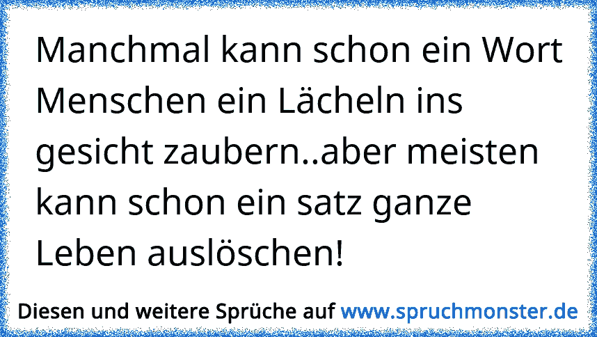 Ein Satz Von Dir Kann Mir Den Ganzen Versussen Spruchmonster De