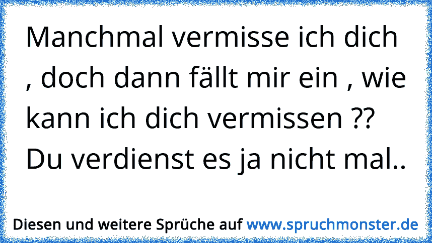 Sprüche ich werde dich vermissen Vermissen: Sprüche,