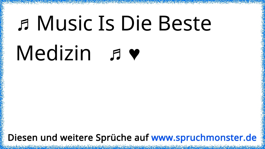 DU bist die beste Medizin für mich =) Spruchmonster.de