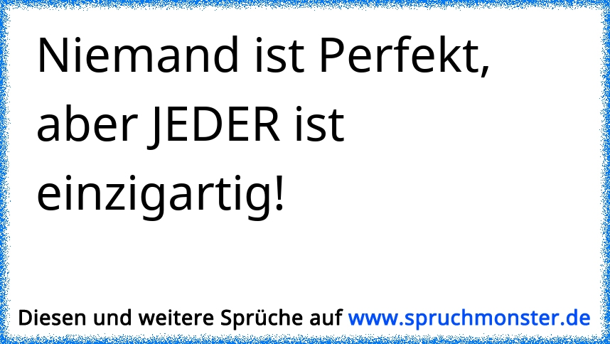 48+ Niemand ist perfekt sprueche information