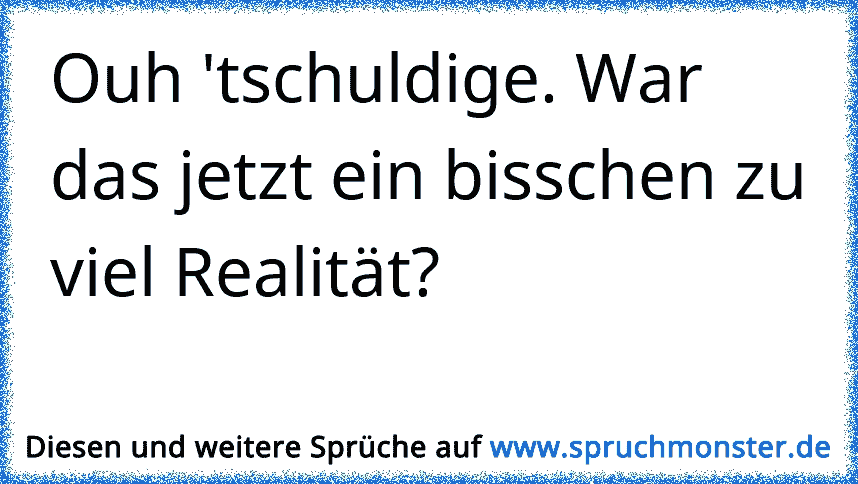 Ein bisschen BI schadet nie !! aber zu viel BI machts Ar...loch HI