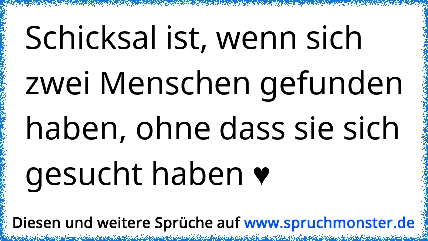 49++ Menschen ohne rueckgrat sprueche , Schicksal ist, wenn sich zwei Menschen gefunden haben, ohne dass sie sich gesucht haben ♥