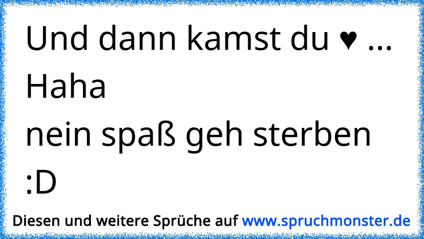 Und dann kamst du sprüche