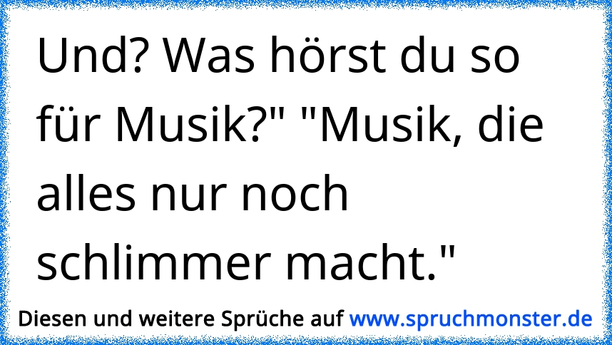 Der Ton macht die Musik ♫ Spruchmonster.de