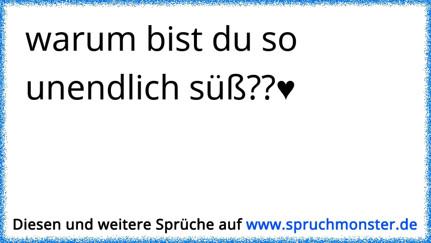 42+ Du tust mir weh sprueche , warum bist du so unendlich süß??♥ Spruchmonster.de