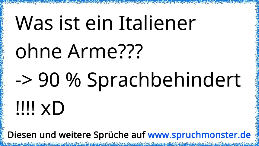 Was Ist Ein Italiener Ohne Arme 90 Sprachbehindert