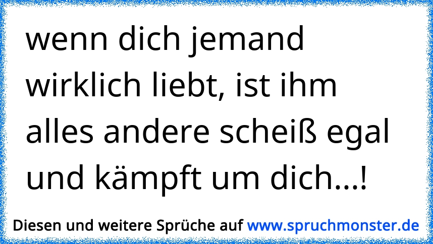 Wenn Ein Mann Dich Wirklich Liebt Wird Er Auch Alles Dafür Tun Damit