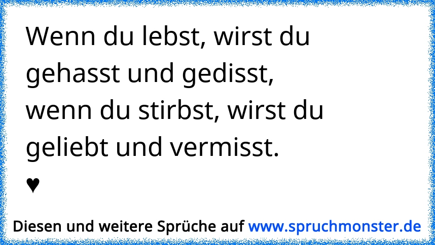 Wenn du mich so vermisst, wie ich dich, wirst du wissen wo ich heute zu