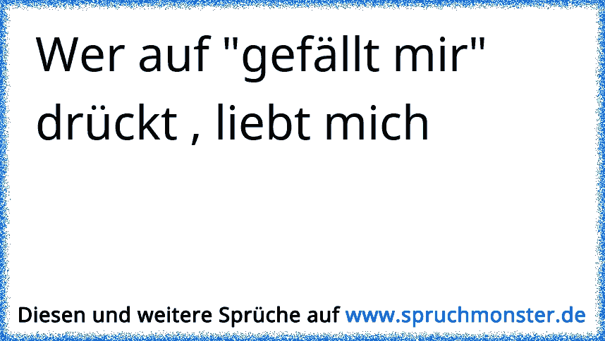 Wer Kuuuuchen liebt, drückt Gefällt Mir D ** Spruchmonster.de